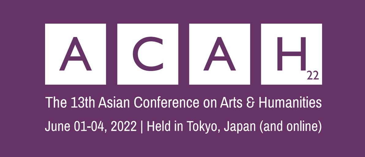 The Asian Conference on Arts and Humanities ACAH2022
