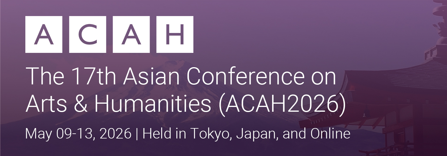 The Asian Conference on Arts & Humanities (ACAH)